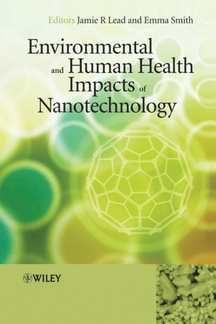 Emma Smith, Jamie R. Lead - Environmental and Human Health Impacts of Nanotechnology, E-bok