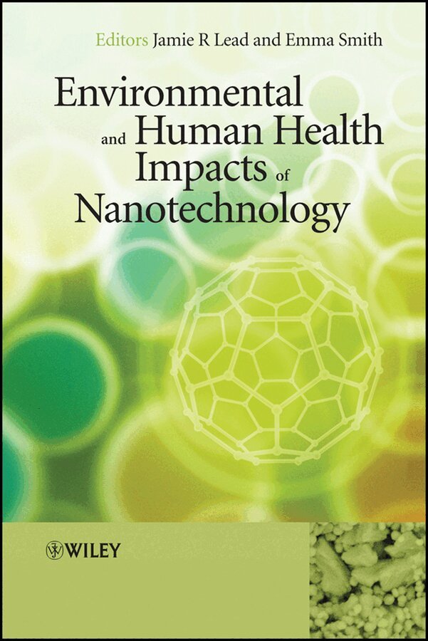 Jamie R. Lead, Emma Smith - Environmental and Human Health Impacts of Nanotechnology. Tillgänglighet: Tillfälligt slut