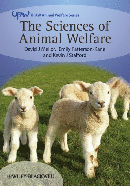 Kevin J. Stafford, Emily Patterson-Kane, David Mellor - Sciences of Animal Welfare, E-bok