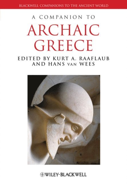 Hans van Wees, Kurt A. Raaflaub - Companion to Archaic Greece, E-bok