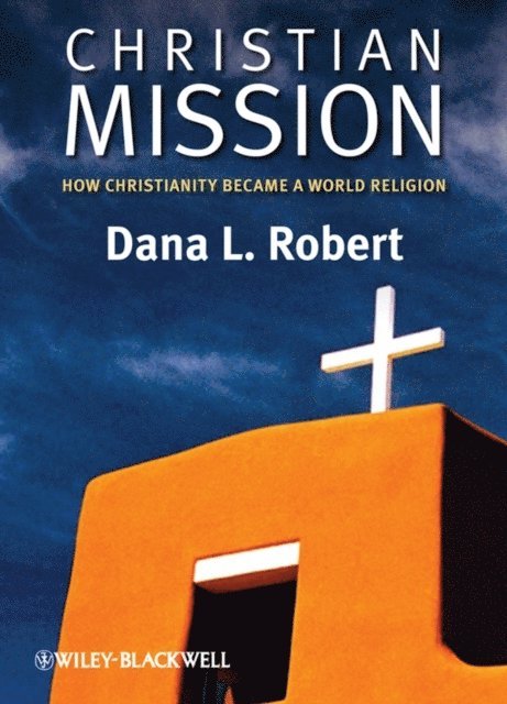 Dana L. Robert - Christian Mission, E-bok