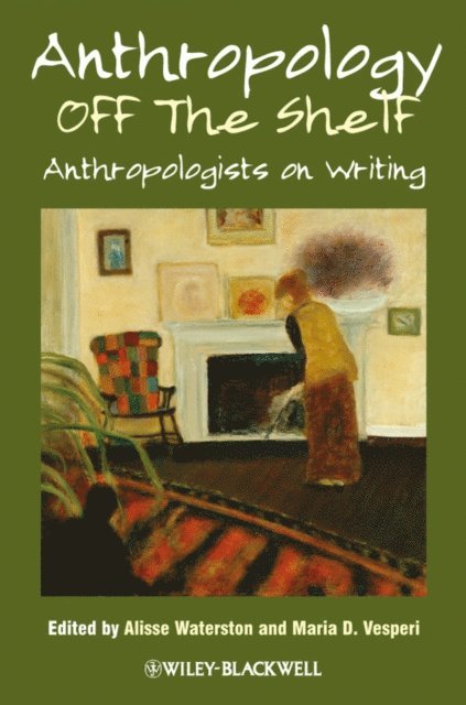Maria D. Vesperi, Alisse Waterston - Anthropology off the Shelf, E-bok
