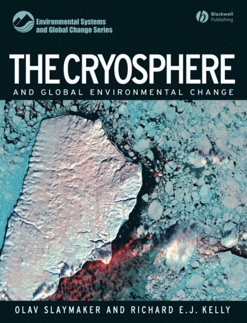 Richard Kelly, Olav Slaymaker - Cryosphere and Global Environmental Change, E-bok