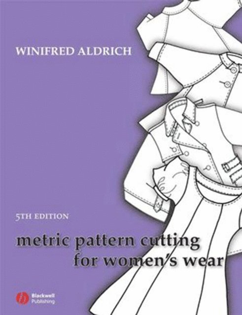 Winifred Aldrich - Metric Pattern Cutting for Women's Wear, E-bok