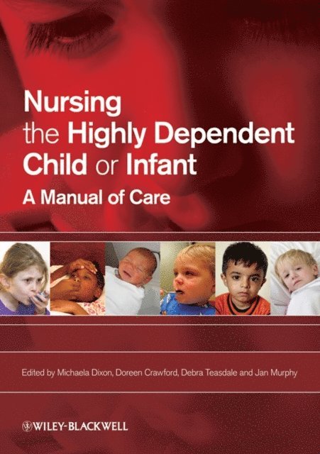 Jan Murphy, Debra Teasdale, Doreen Crawford, Michaela Dixon - Nursing the Highly Dependent Child or Infant, E-bok