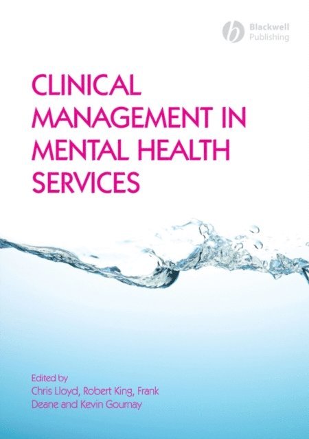 Kevin Gournay, Frank Deane, Robert King, Chris Lloyd - Clinical Management in Mental Health Services, E-bok