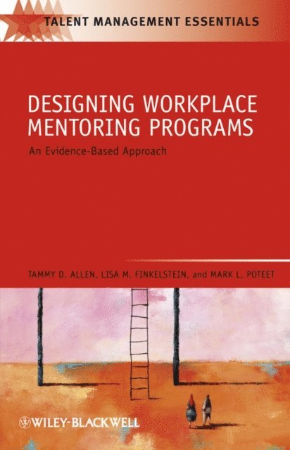 Mark L. Poteet, Lisa M. Finkelstein, Tammy D. Allen - Designing Workplace Mentoring Programs, E-bok