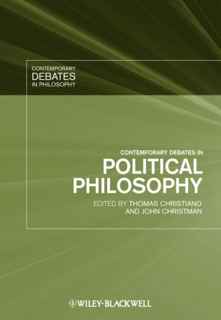 John Christman, Thomas Christiano - Contemporary Debates in Political Philosophy, E-bok