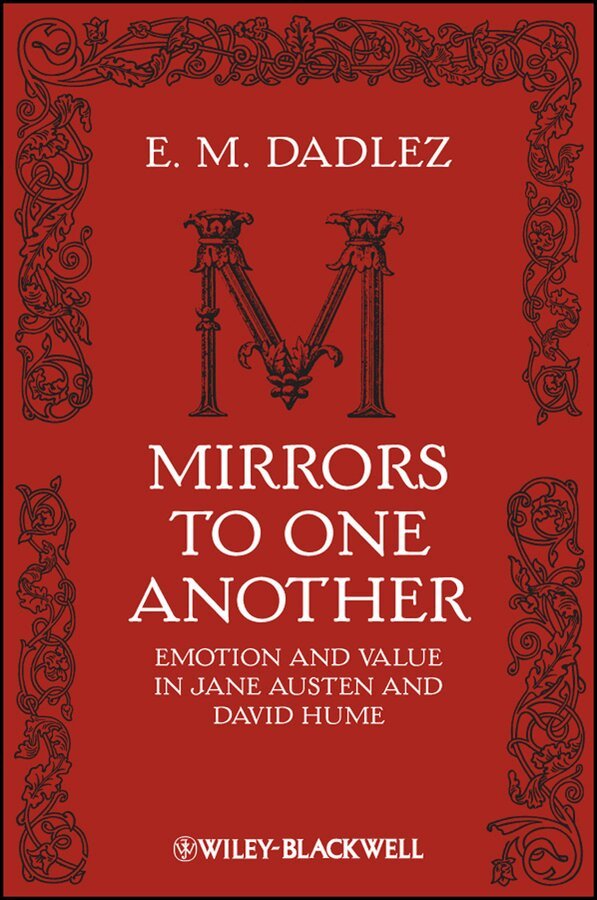 E. M. Dadlez - Mirrors to One Another – Emotion and Value in Jane Austen and David Hume. Tillgänglighet: Tillfälligt slut