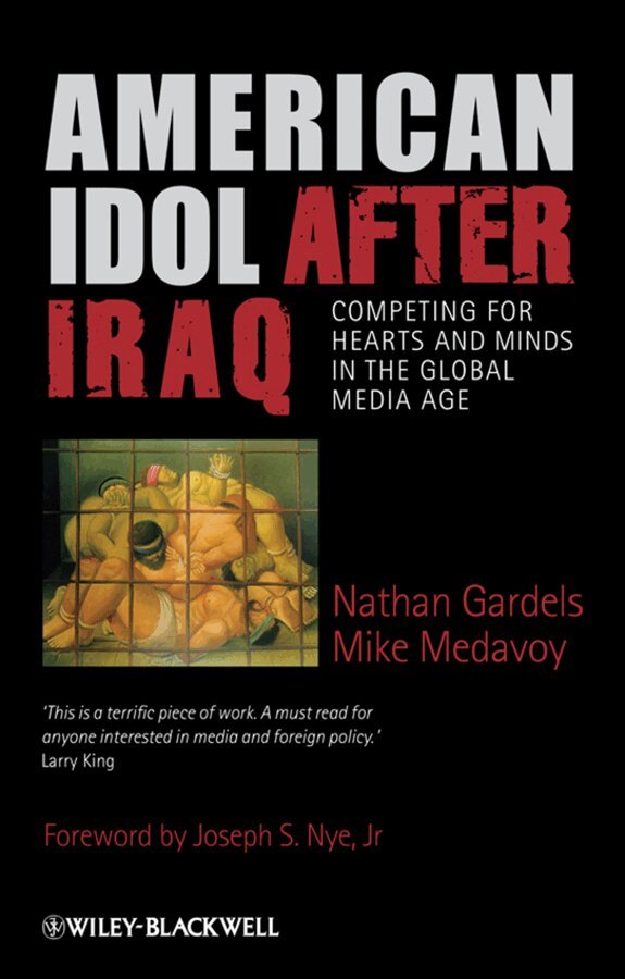 Nathan Gardels, Mike Medavoy - American Idol after Iraq – Competing for Hearts and Minds in the Global Media Age. Tillgänglighet: Tillfälligt slut
