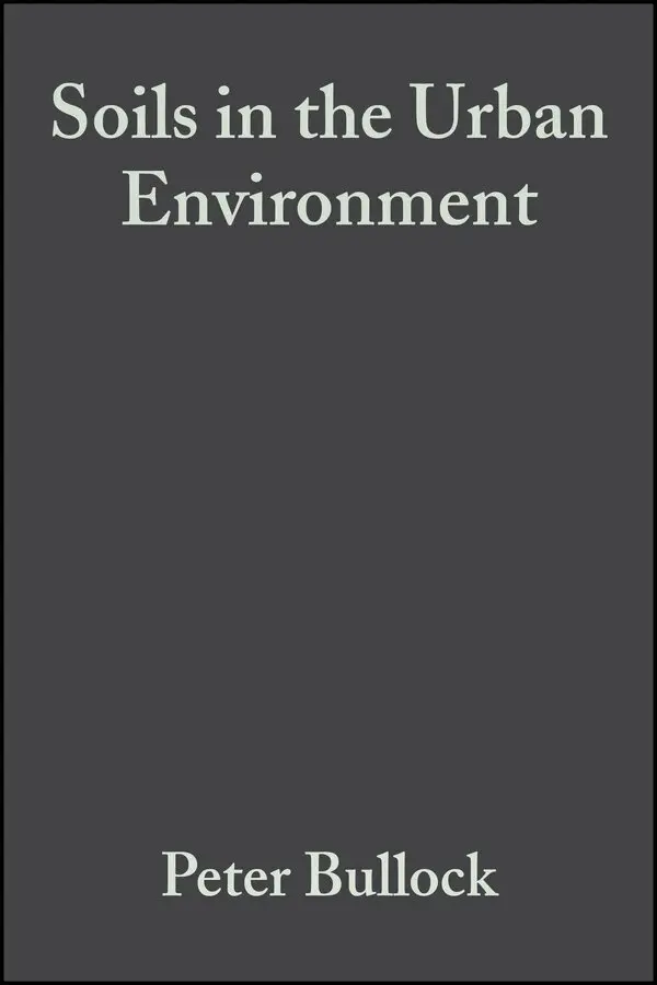 Peter Bullock, Peter J. Gregory - Soils in the Urban Environment. Tillgänglighet: Tillfälligt slut