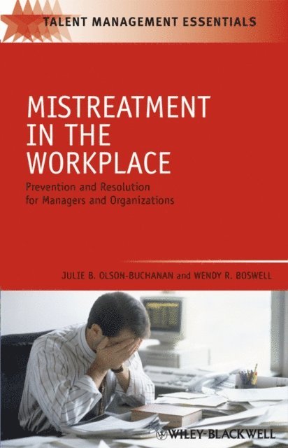 Wendy R. Boswell, Julie B. Olson-Buchanan - Mistreatment in the Workplace, E-bok