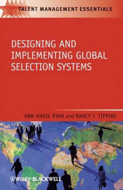 Nancy T. Tippins, Anne G. Ryan - Designing and Implementing Global Selection Systems, E-bok