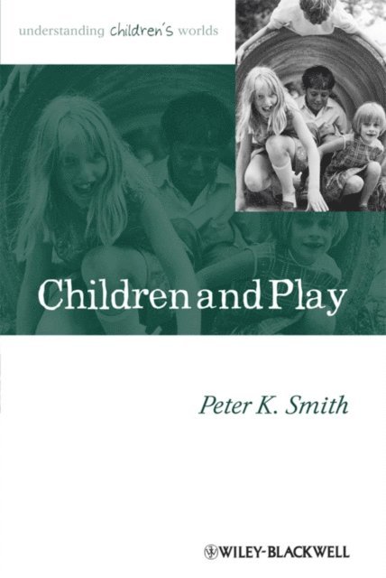 Peter K. Smith - Children and Play, E-bok
