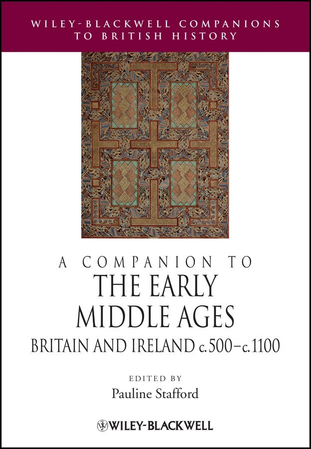 Pauline Stafford - Companion to the Early Middle Ages – Britain and Ireland c.500–1100. Tillgänglighet: Tillfälligt slut
