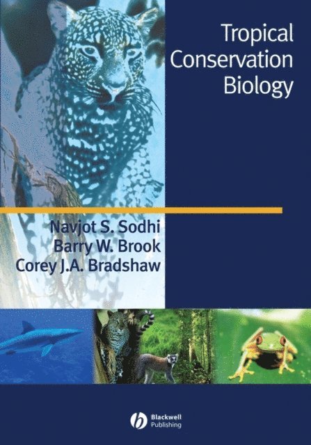 Corey J. A. Bradshaw, Barry W. Brook, Navjot S. Sodhi - Tropical Conservation Biology, E-bok