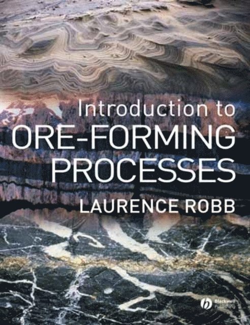 Laurence Robb - Introduction to Ore-Forming Processes, E-bok