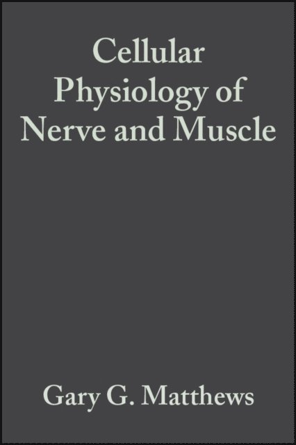 Gary G. Matthews - Cellular Physiology of Nerve and Muscle, E-bok