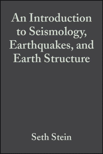 Michael Wysession, Seth Stein - Introduction to Seismology, Earthquakes, and Earth Structure, E-bok