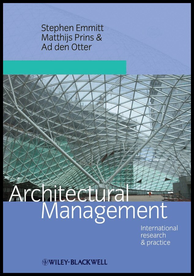 Stephen Emmitt, Matthijs Prins, Ad den Otter - Architectural Management – International Research and Practice. Tillgänglighet: Tillfälligt slut