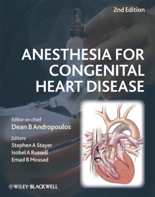 Emad B. Mossad, Isobel A. Russell, Stephen A. Stayer - Anesthesia for Congenital Heart Disease, E-bok