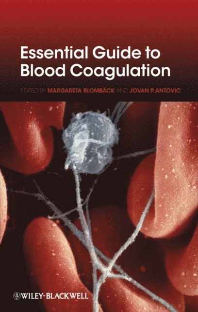 Jovan P. Antovic, Margareta Blomb ck - Essential Guide to Blood Coagulation, E-bok
