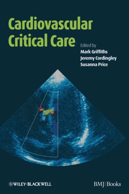 Susanna Price, Jeremy Cordingley, Mark J.D. Griffiths - Cardiovascular Critical Care, E-bok