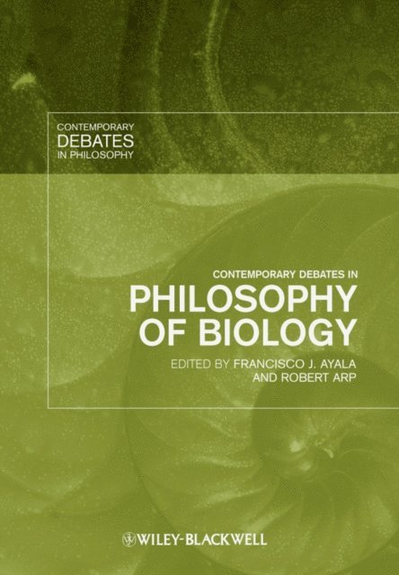 Robert Arp, Francisco J. Ayala - Contemporary Debates in Philosophy of Biology, E-bok