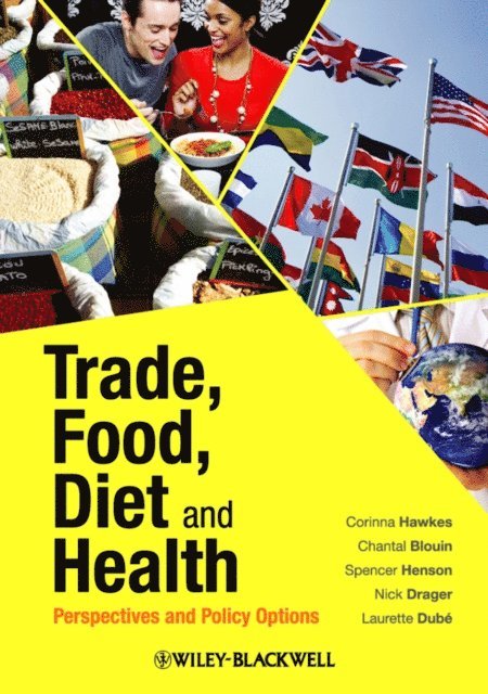 Laurette Dub, Nick Drager, Spencer Henson, Chantal Blouin, Corinna Hawkes - Trade, Food, Diet and Health, E-bok