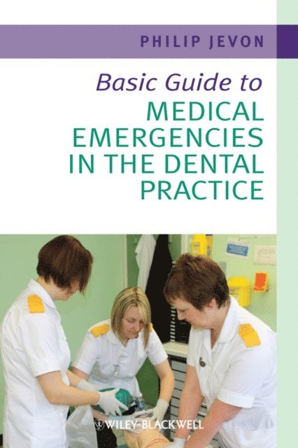 Philip Jevon - Basic Guide to Medical Emergencies in the Dental Practice, E-bok