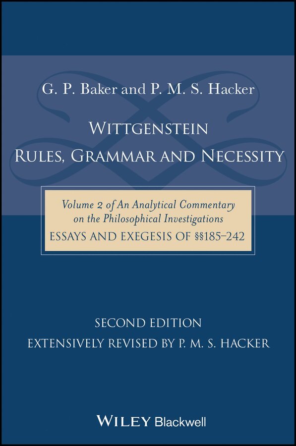 G Baker - Wittgenstein – Rules, Grammar and Necessity 2e. Tillgänglighet: Tillfälligt slut
