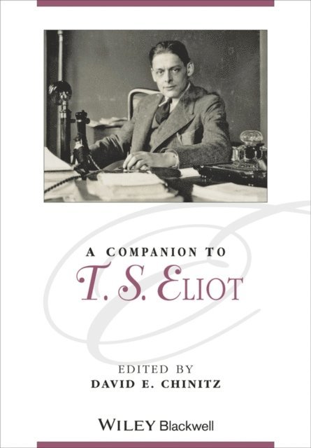 David E. Chinitz - Companion to T. S. Eliot, E-bok