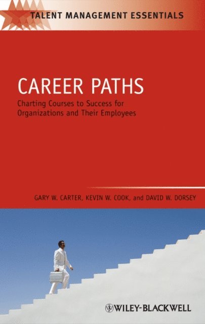 David W. Dorsey, Kevin W. Cook, Gary W. Carter - Career Paths, E-bok