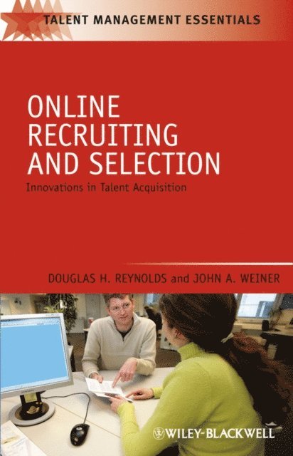 John A. Weiner, Douglas H. Reynolds - Online Recruiting and Selection, E-bok