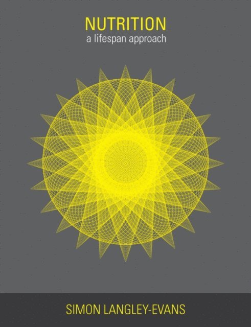 Simon Langley-Evans - Nutrition: A Lifespan Approach, E-bok