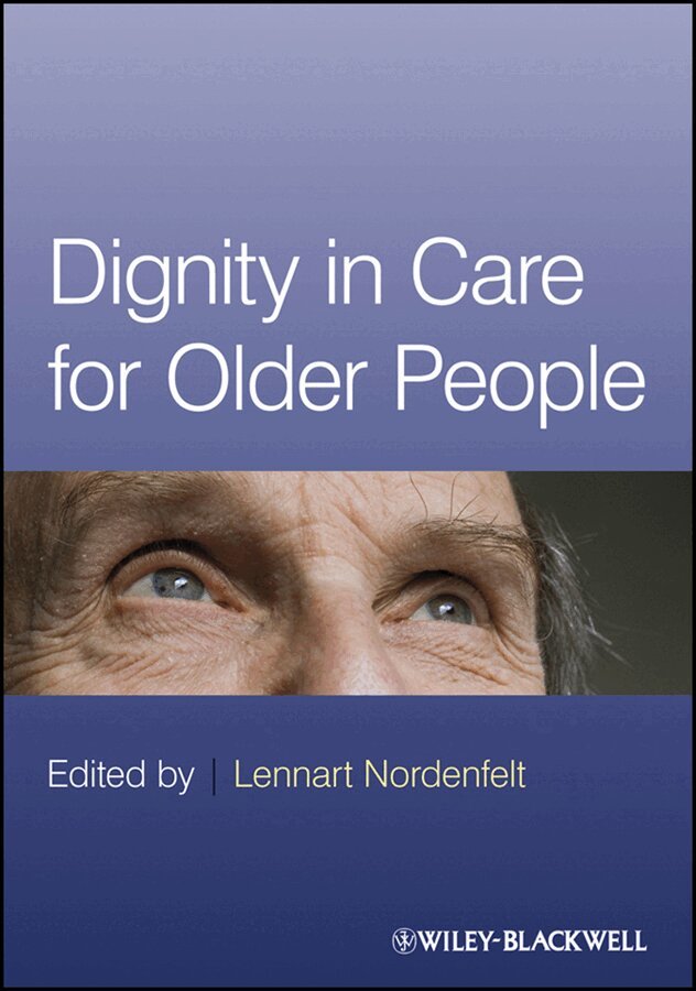 Lennart Nordenfelt - Dignity in Care for Older People. Tillgänglighet: Tillfälligt slut
