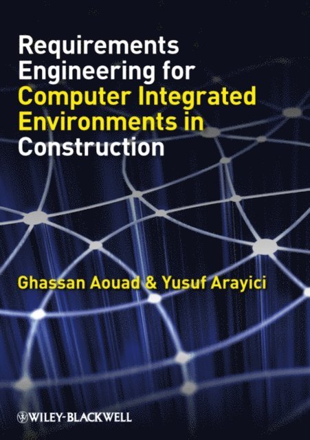 Yusuf Arayici, Ghassan Aouad - Requirements Engineering for Computer Integrated Environments in Construction, E-bok