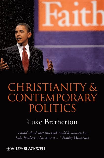 Luke Bretherton - Christianity and Contemporary Politics, E-bok