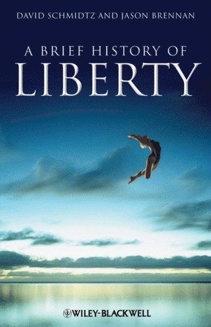 Jason Brennan, David Schmidtz - Brief History of Liberty, E-bok