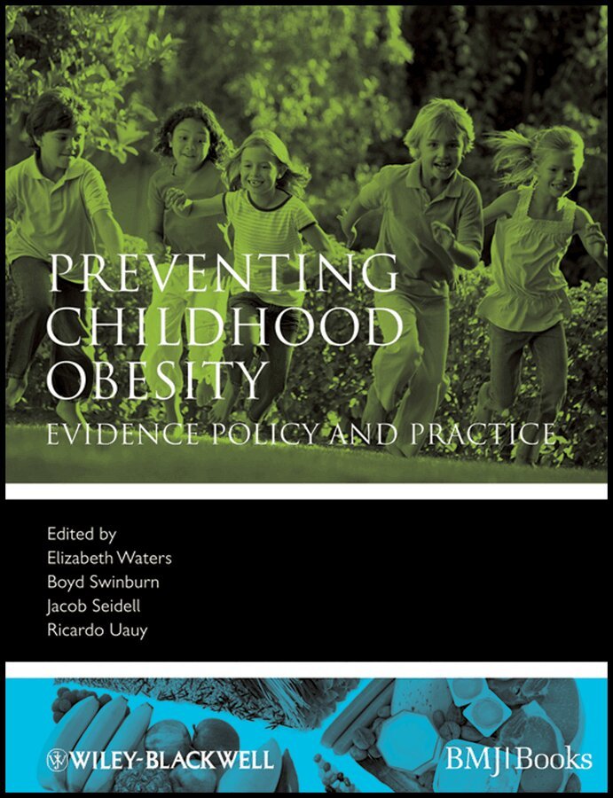 Elizabeth Waters, Boyd Swinburn, Jacob Seidell, Ricardo Uauy - Preventing Childhood Obesity – Evidence Policy and  Practice. Tillgänglighet: Tillfälligt slut