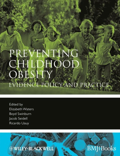 Ricardo Uauy, Jacob Seidell, Boyd Swinburn, Elizabeth Waters - Preventing Childhood Obesity, E-bok