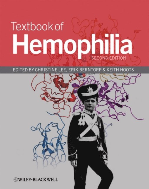 W. Keith Hoots, Erik E. Berntorp, Christine A. Lee - Textbook of Hemophilia, E-bok