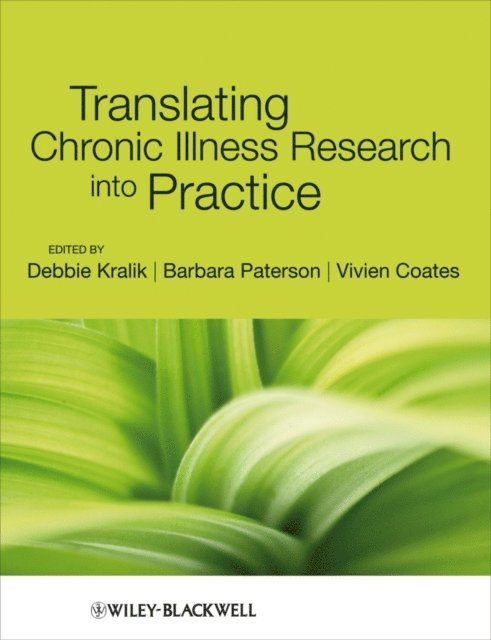 Vivien Coates, Barbara Paterson, Debbie Kralik - Translating Chronic Illness Research into Practice, E-bok