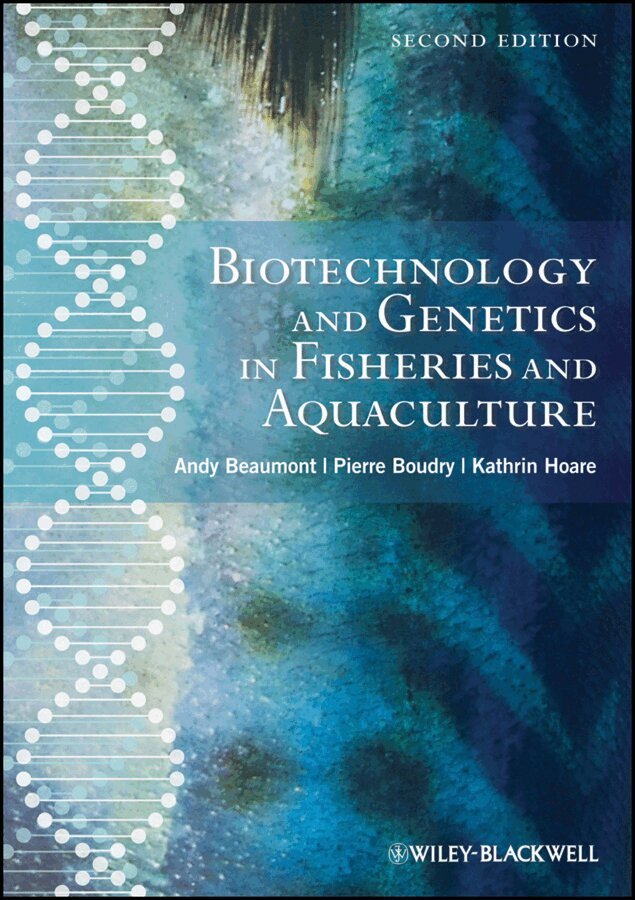 Andy Beaumont, Pierre Boudry, Kathryn Hoare - Biotechnology and Genetics in Fisheries and Aquaculture 2e. Tillgänglighet: Tillfälligt slut