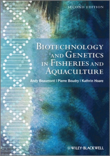 Kathryn Hoare, Pierre Boudry, Andy Beaumont - Biotechnology and Genetics in Fisheries and Aquaculture, E-bok