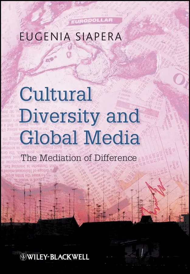 Eugenia Siapera - Cultural Diversity and Global Media. Tillgänglighet: Tillfälligt slut