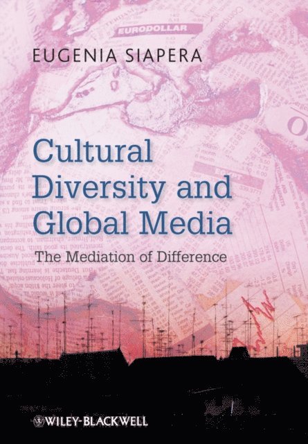 Eugenia Siapera - Cultural Diversity and Global Media, E-bok
