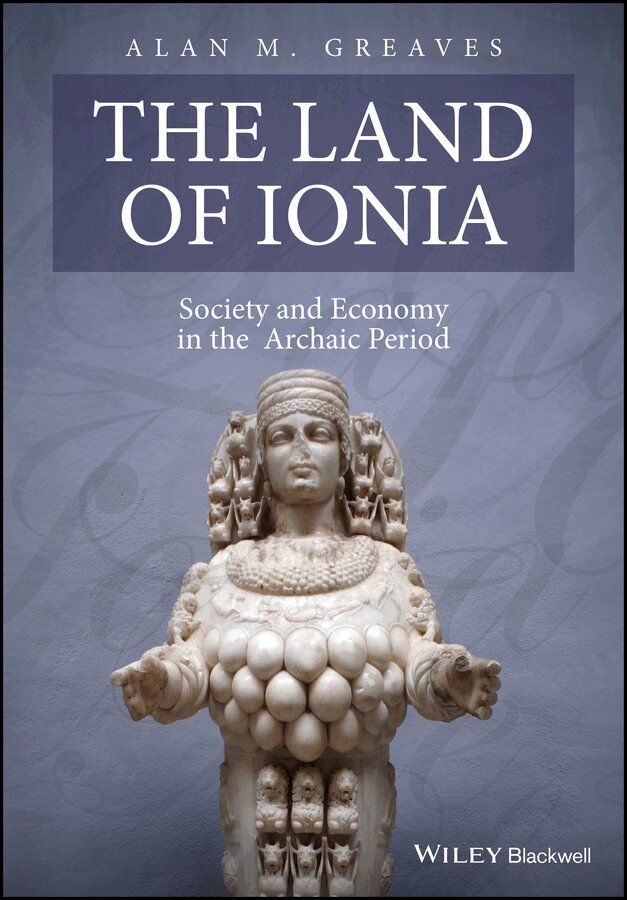Alan M. Greaves - Land of Ionia – Society and Economy in the Archaic Period. Tillgänglighet: Tillfälligt slut