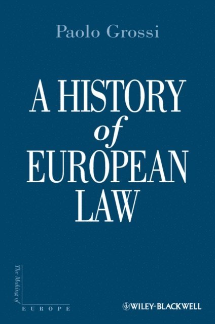 Paolo Grossi - History of European Law, E-bok