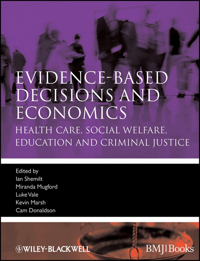 Ian Shemilt, Miranda Mugford, Luke Vale, Kevin Marsh, Cam Donaldson - Evidence–based Economics – Health and social care obook. Tillgänglighet: Tillfälligt slut